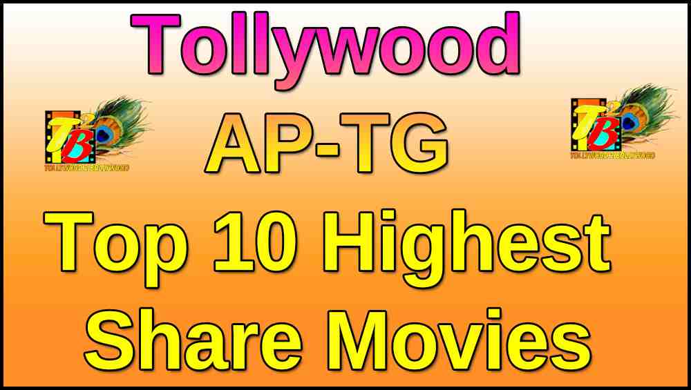 Tollywood AP-TG Top 10 Highest Share Movies